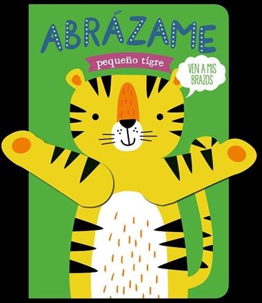 ABRÁZAME PEQUEÑO TIGRE | 9788412506044 | ESTHER DE BEER