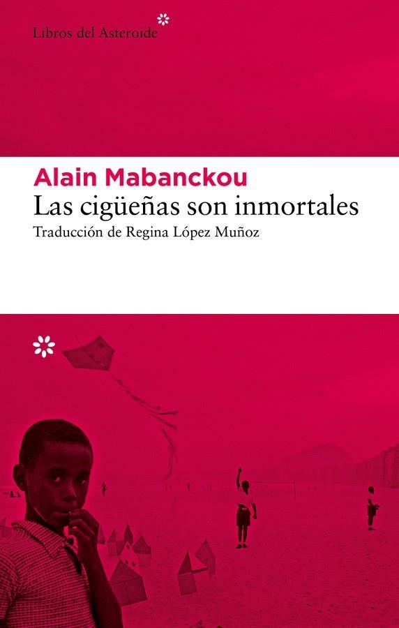 Las cigüeñas son inmortales | 9788419089274 | ALAIN MABANCKOU