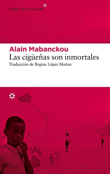 Las cigüeñas son inmortales | 9788419089274 | ALAIN MABANCKOU