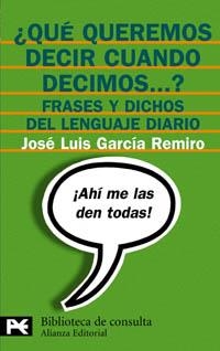 QUE QUEREMOS DECIR CUANDO DECIMOS ? (LB) | 9788420637532 | GARCIA REMIRO, JOSE LUIS