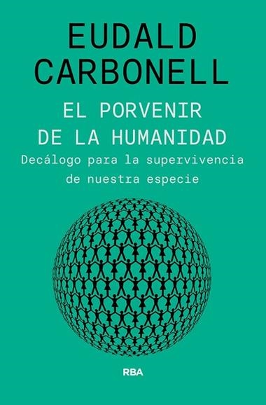 EL PORVENIR DE LA HUMANIDAD | 9788491875826 | EUDALD CARBONELL ROURA