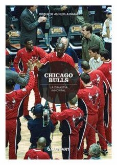 CHICAGO BULLS LA DINASTÍA INMORTAL | 9788412499940 | ROBERTO ANIDOS
