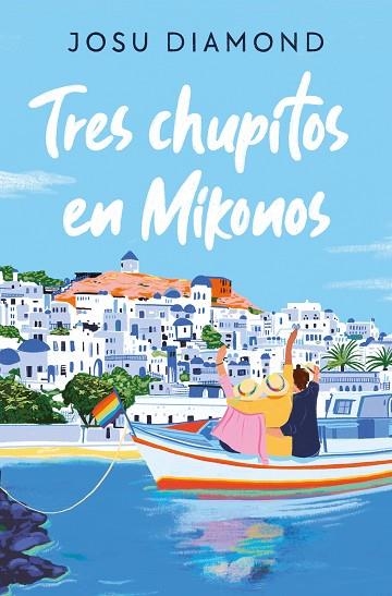 TRES CHUPITOS EN MIKONOS | 9788466672665 | JOSU DIAMOND