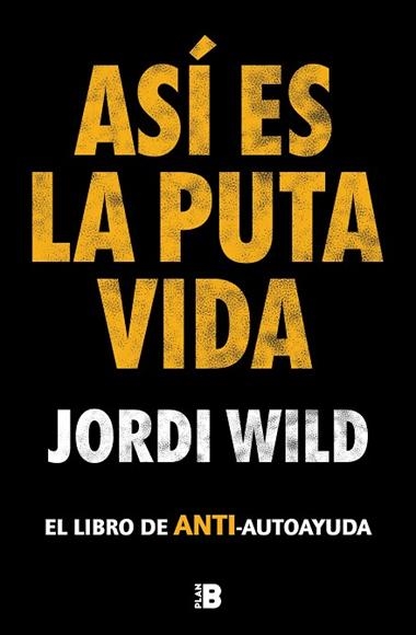 ASI ES LA PUTA VIDA | 9788417809904 | JORDI WILD