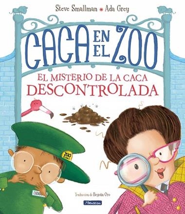 CACA EN EL ZOO EL MISTERIO DE LA CACA DESCONTROLADA | 9788448862572 | STEVE SMALLMAN