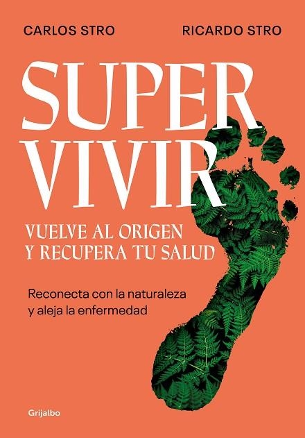 SUPERVIVIR VUELVE AL ORIGEN Y RECUPERA TU SALUD | 9788425362194 | RICARDO STRO & CARLOS STRO