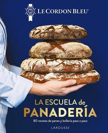 LA ESCUELA DE PANADERÍA | 9788419250100 | LE CORDON BLEU®