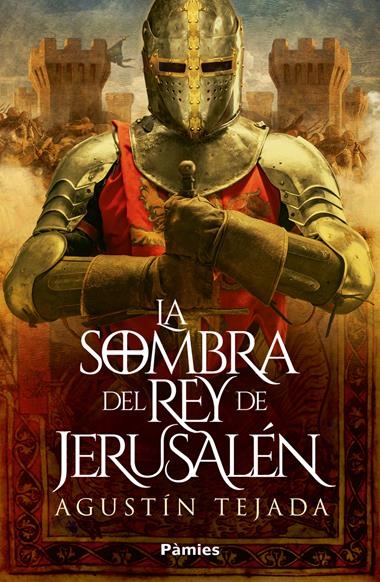 La sombra del rey de Jerusalén | 9788419301154 | AGUSTIN TEJADA