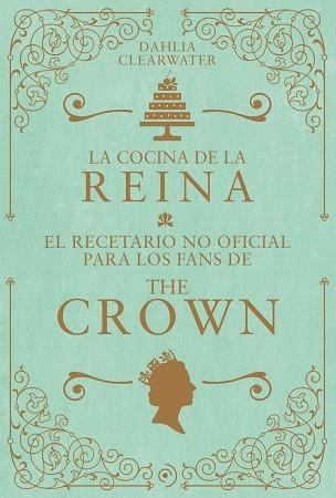 La cocina de la reina | 9788419004802 | DAHLIA CLEARWATER
