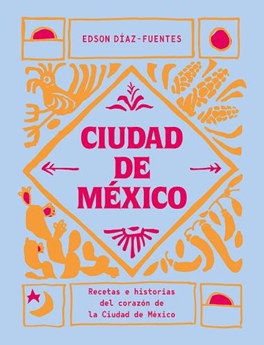 Ciudad de México | 9788419043061 | EDSON DIAZ-FUENTES