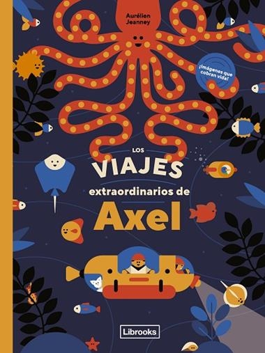 LOS VIAJES EXTRAORDINARIOS DE ÁXEL | 9788412586114 | AURELIEN JEANNEY