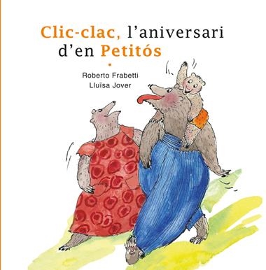 Clic-clac l'aniversari d'en Petitós | 9788412531633 | ROBERTO FRABETTI