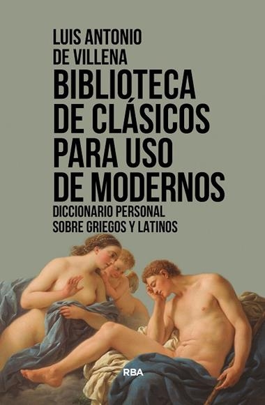 BIBLIOTECA DE CLÁSICOS PARA USO DE MODERNOS | 9788411320610 | LUIS ANTONIO DE VILLENA