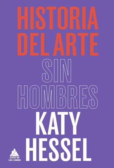HISTORIA DEL ARTE SIN HOMBRES | 9788418217753 | KATY HESSEL