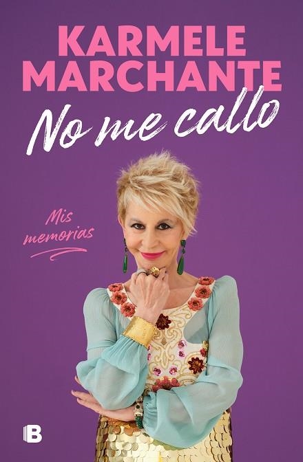 NO ME CALLO MIS MEMORIAS | 9788466672887 | KARMELE MARCHANTE