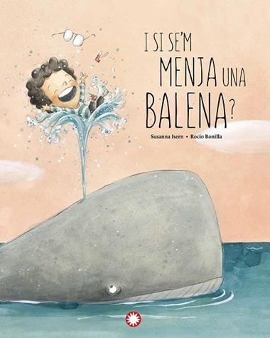 I SI SE'M MENJA UNA BALENA? | 9788418304897 | SUSANNA ISERN & ROCIO BONILLA