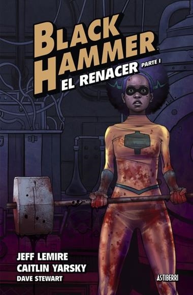 BLACK HAMMER 05 EL RENACER PARTE 1 | 9788418909597 | JEFF LEMIRE & CAITLIN YARSKY