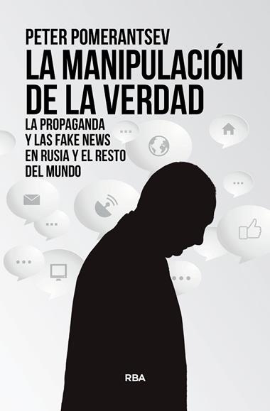 LA MANIPULACIÓN DE LA VERDAD | 9788411321211 | PETER POMERANTSEV