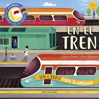 EN EL TREN UN LIBRO PARA ILUMINAR | 9788467951714 | JOHNSON BEE BROWN CARRON