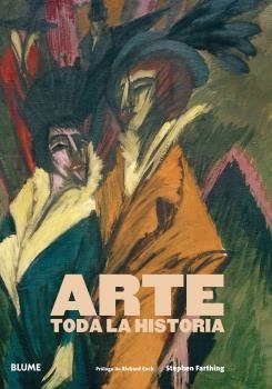 ARTE TODA LA HISTORIA | 9788419094018 | STEPHEN FARTHING & RICHARD CORK