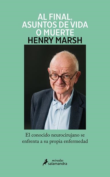 AL FINAL ASUNTOS DE VIDA O MUERTE | 9788419346018 | HENRY MARSH