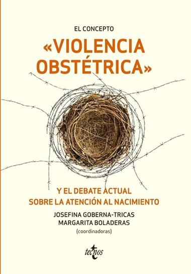 EL CONCEPTO VIOLENCIA OBSTÉTRICA Y EL DEBATE ACTUAL SOBRE LA ATENCIÓN AL NACIMIE | 9788430974283 | GOBERNA-TRICAS & BOLADERAS CUCURELLA & ADÁN VILLAMARÍN & BIRULÉS BERTRAN