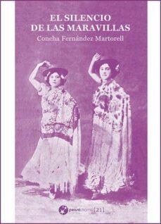EL SILENCIO DE LAS MARAVILLAS | 9788412593280 | CONCHA FERNANDEZ MARTORELL
