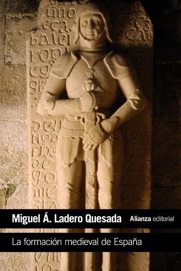 LA FORMACIÓN MEDIEVAL DE ESPAÑA | 9788420687360 | MIGUEL ANGEL LADERO QUESADA