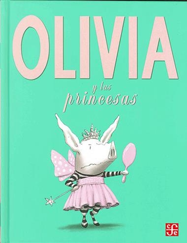 OLIVIA Y LAS PRINCESAS | 9789562891004 | IAN FALCONER