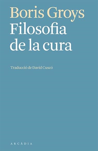 Filosofia de la cura | 9788412592603 | Boris Groys