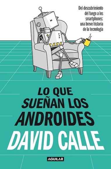 LO QUE SUEÑAN LOS ANDROIDES | 9788403523241 | DAVID CALLE