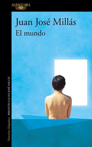 EL MUNDO | 9788420463971 | JUAN JOSE MILLAS