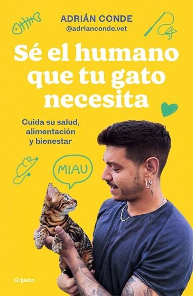 SE EL HUMANO QUE TU GATO NECESITA | 9788425363009 | ADRIAN CONDE MONTOYA