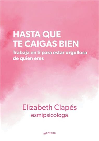 HASTA QUE TE CAIGAS BIEN | 9788419241399 | ELIZABETH CLAPES @ESMIPSICOLOGA