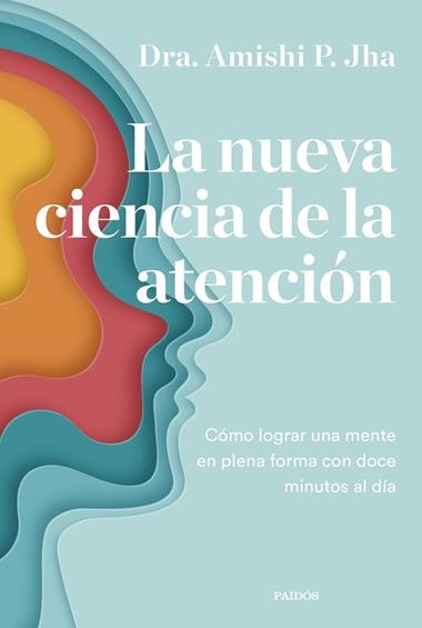 La nueva ciencia de la atención | 9788449340444 | Amishi Jha
