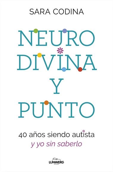 NEURODIVINA Y PUNTO | 9788419466297 | Sara Codina