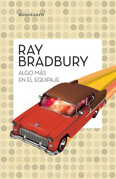 Algo más en el equipaje | 9788445007556 | Ray Bradbury