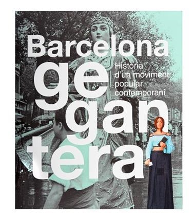 Barcelona Gegantera Història d'un moviment popular contemporani | 9788491564553 | Nico Alonxo Crozer