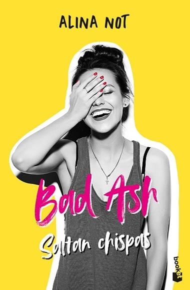 Bad Ash 01 Saltan chispas | 9788408268376 | Alina Not