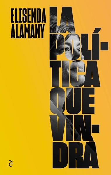 LA POLITICA QUE VINDRA | 9788441232365 | ELISENDA ALAMANY GUTIÉRREZ