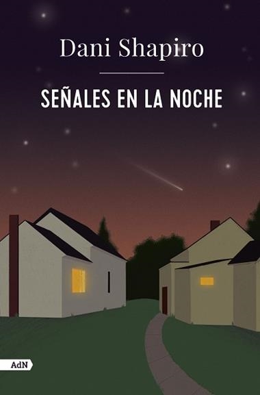 SEÑALES EN LA NOCHE | 9788411481427 | DANI SHAPIRO