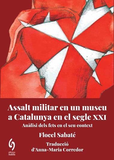 ASSALT MILITAR EN UN MUSEU DE CATALUNYA AL SEGLE XXI | 9788412574739 | FLOCEL SABATÉ
