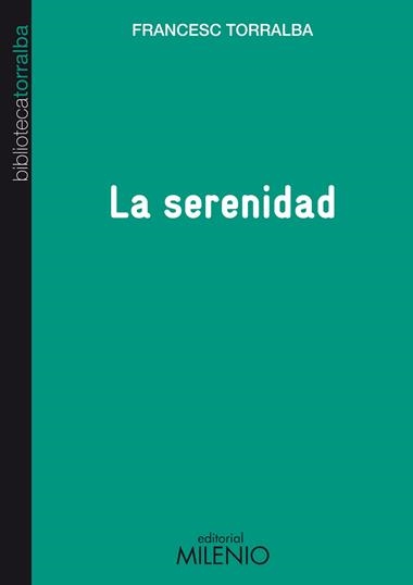 LA SERENIDAD | 9788497434676 | FRANCESC TORRALBA