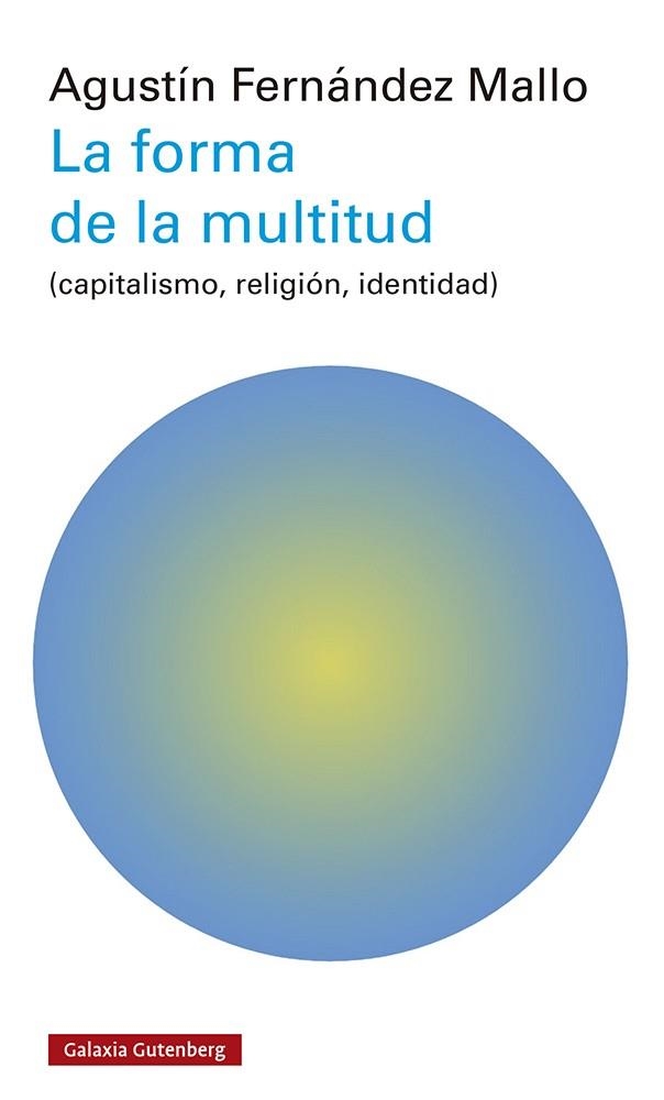 LA FORMA DE LA MULTITUD | 9788419392503 | AGUSTIN FERNÁNDEZ MALLO