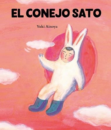 El conejo Sato | 9788416427574 | Yuki Ainoya