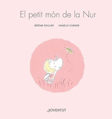 EL PETIT MÓN DE LA NUR | 9788426148155 | JERÔME RUILLIER