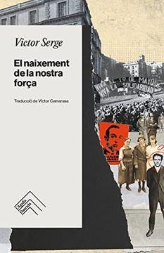 El naixement de la nostra força | 9788419515049 | VICTOR SERGE