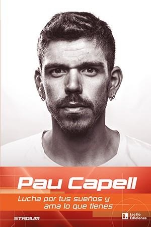 PAU CAPELL LUCHA POR TUS SUEÑOS Y AMA LO QUE TIENES | 9788418735240 | PAU CAPELL GIL