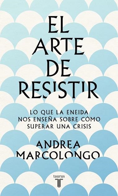 EL ARTE DE RESISTIR | 9788430624195 | ANDREA MARCOLONGO
