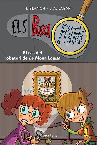 ELS BUSCAPISTES 03 EL CAS DEL ROBATORI DE LA MONA LOUISA | 9788419241580 | TERESA BLANCH & JOSE ANGEL LABARI